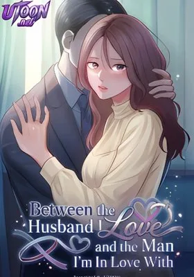 Cover image of Between the Husband I Love and the Man I’m In Love With