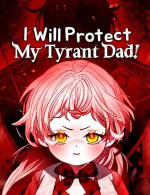 Cover image of I Will Protect My Tyrant Dad!