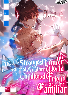 Cover image of The Strongest Tamer Returned from Another World with his Childhood Friend as his Familiar
